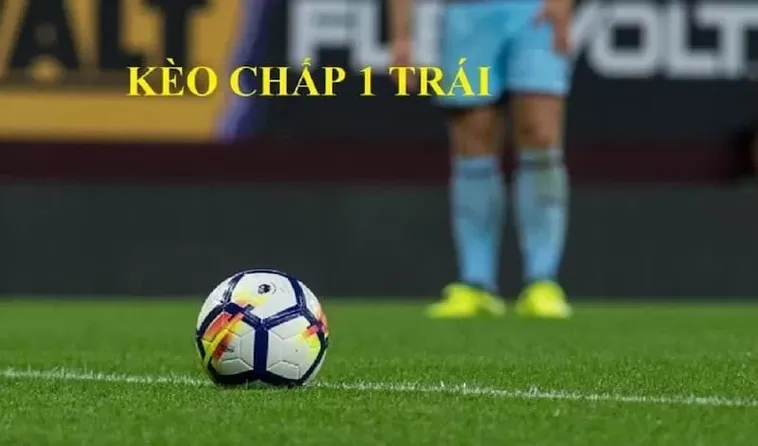 Hướng Dẫn Soi Kèo Chấp 1 Trong Bóng Đá Để Đạt Lợi Nhuận Cao