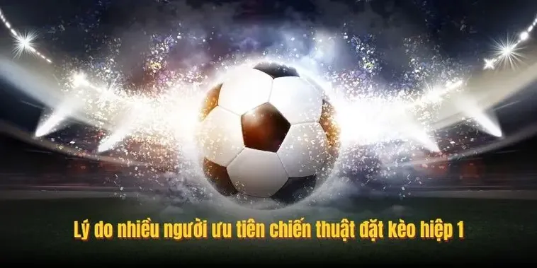 Cách Soi Kèo Tài Xỉu Hiệp 1 Hiệu Quả Từ Kinh Nghiệm Thực Chiến Đỉnh Cao