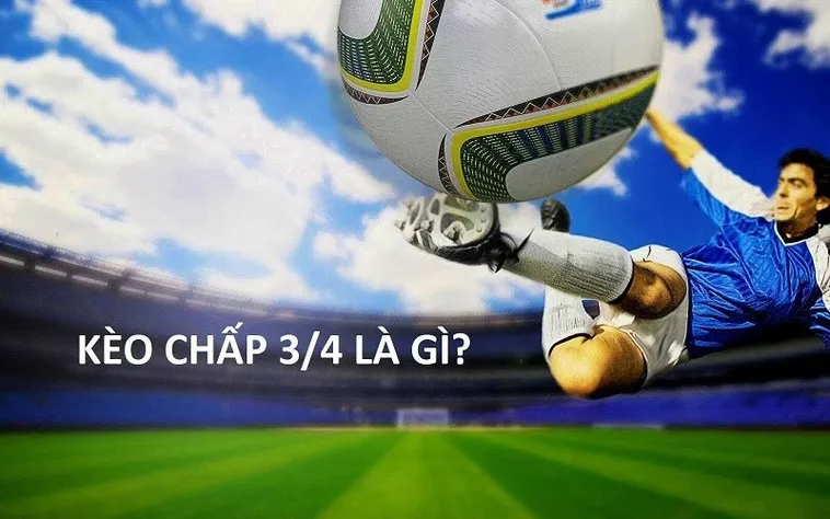 Bí Quyết Soi Kèo Chấp 0.75 Hiệu Quả Nhất Cho Nhà Đầu Tư Chuyên Nghiệp