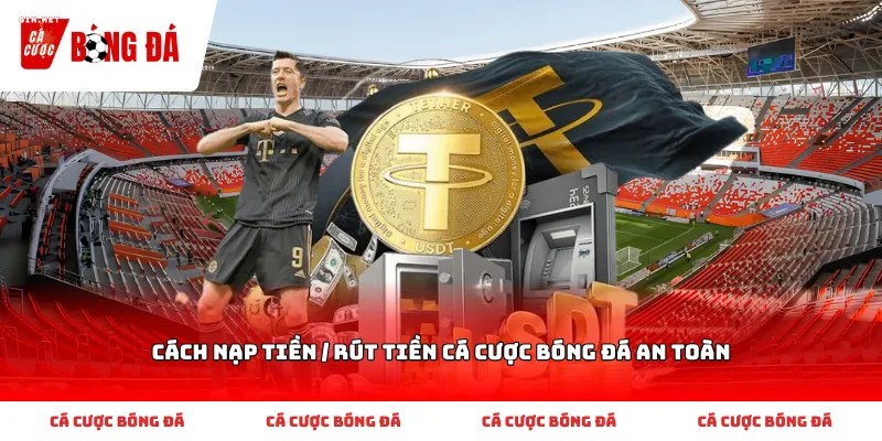 Thực hiện Cách nạp tiền / rút tiền cá cược bóng đá an toàn qua mã QR