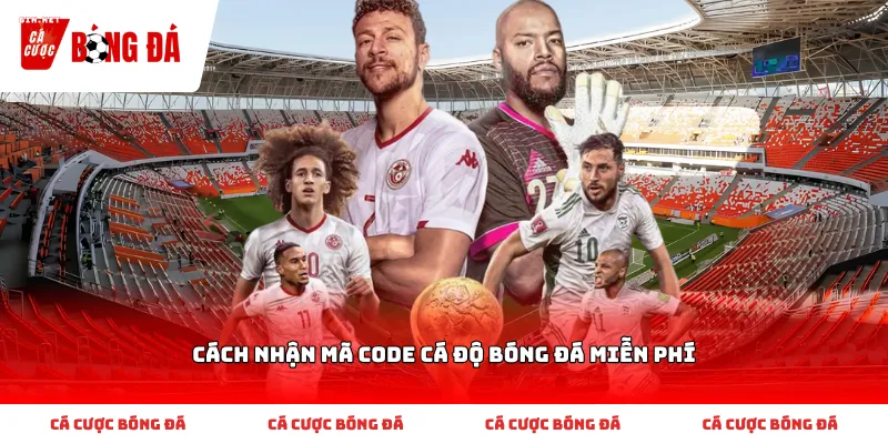 Các bước chi tiết về Cách nhận mã code cá độ bóng đá miễn phí cho người mới